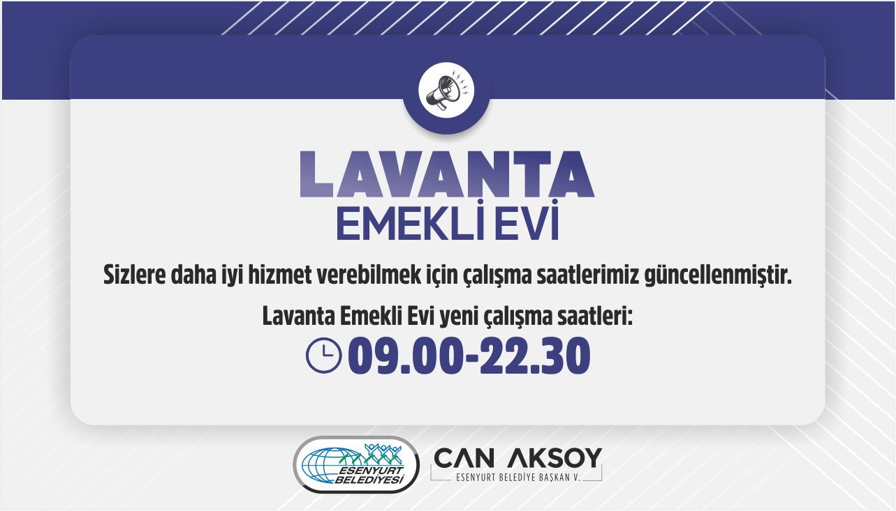 Lavanta Emekli Evi Çalışma Saatleri
