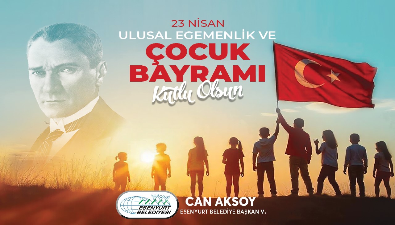23 Nisan Ulusal Egemenlik ve Çocuk Bayramı Kutlu Olsun