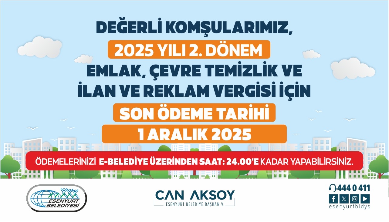 2025 Yılı 2. Dönem Emlak, Çevre Temizlik ve İlan ve Reklam Vergisi İçin Son Ödeme Tarihi 1 Aralık 2025