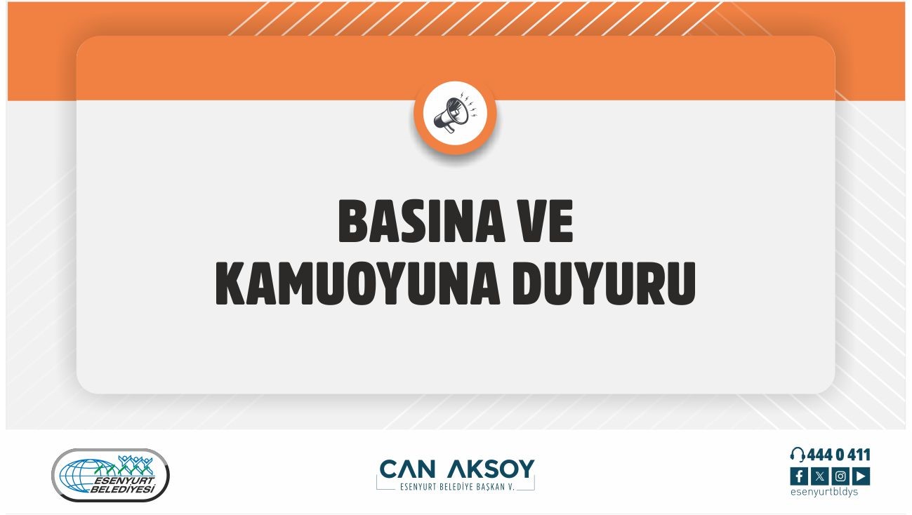 BASINA VE KAMUOYUNA DUYURU